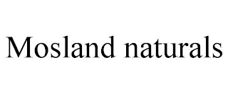 MOSLAND NATURALS