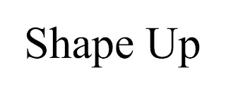 SHAPE UP