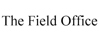 THE FIELD OFFICE