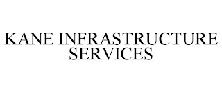 KANE INFRASTRUCTURE SERVICES