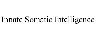 INNATE SOMATIC INTELLIGENCE