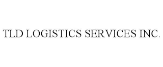 TLD LOGISTICS SERVICES INC.