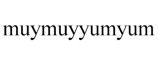 MUYMUYYUMYUM