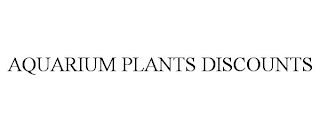 AQUARIUM PLANTS DISCOUNTS