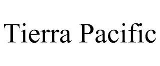 TIERRA PACIFIC