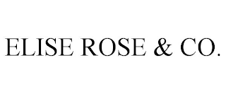 ELISE ROSE & CO.