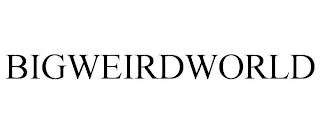 BIGWEIRDWORLD