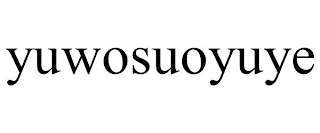 YUWOSUOYUYE