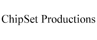 CHIPSET PRODUCTIONS