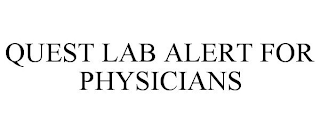 QUEST LAB ALERT FOR PHYSICIANS