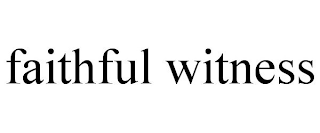 FAITHFUL WITNESS