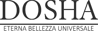 DOSHA ETERNA BELLEZZA UNIVERSALE