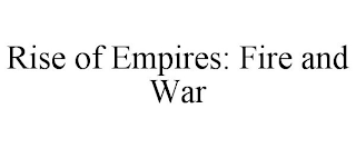 RISE OF EMPIRES: FIRE AND WAR