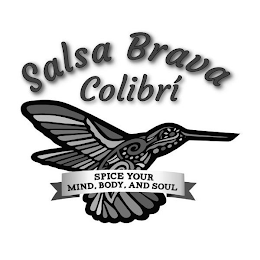 SALSA BRAVA COLIBRÍ SPICE YOUR MIND, BODY, AND SOUL