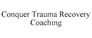 CONQUER TRAUMA RECOVERY COACHING