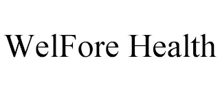 WELFORE HEALTH