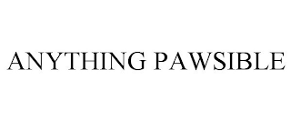 ANYTHING PAWSIBLE