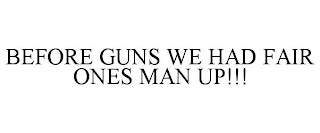 BEFORE GUNS WE HAD FAIR ONES MAN UP!!!