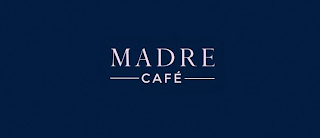 MADRE CAFÉ