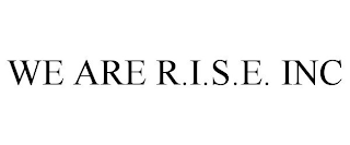 WE ARE R.I.S.E. INC