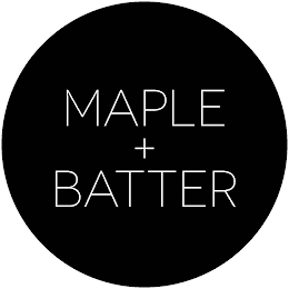 MAPLE + BATTER