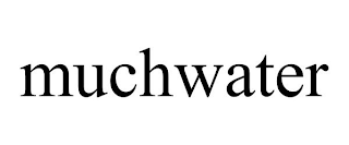 MUCHWATER