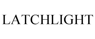 LATCHLIGHT