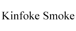 KINFOKE SMOKE
