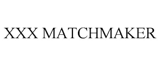 XXX MATCHMAKER