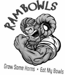 RAMBOWLS GROW SOME HORNS EAT MY BOWLS