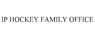 IP HOCKEY FAMILY OFFICE