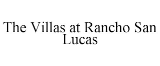 THE VILLAS AT RANCHO SAN LUCAS