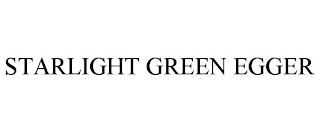 STARLIGHT GREEN EGGER