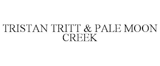 TRISTAN TRITT & PALE MOON CREEK