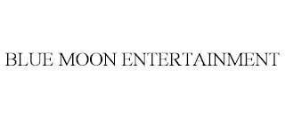 BLUE MOON ENTERTAINMENT