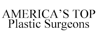 AMERICA'S TOP PLASTIC SURGEONS