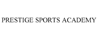 PRESTIGE SPORTS ACADEMY