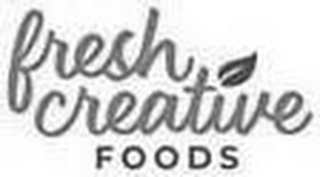 FRESH CREATIVE FOODS