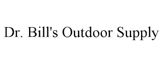 DR. BILL'S OUTDOOR SUPPLY