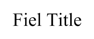 FIEL TITLE