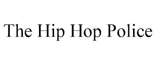 THE HIP HOP POLICE