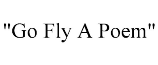 "GO FLY A POEM"