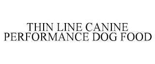 THIN LINE CANINE PERFORMANCE DOG FOOD