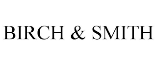 BIRCH & SMITH