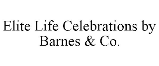 ELITE LIFE CELEBRATIONS BY BARNES & CO.