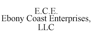 E.C.E. EBONY COAST ENTERPRISES, LLC