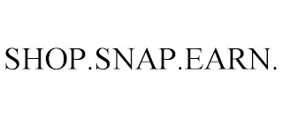 SHOP.SNAP.EARN.