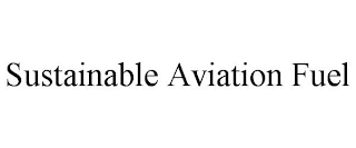 SUSTAINABLE AVIATION FUEL