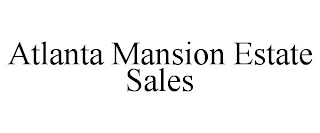 ATLANTA MANSION ESTATE SALES