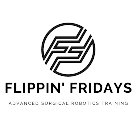 FF FLIPPIN' FRIDAYS ADVANCED SURGICAL ROBOTICS TRAINING